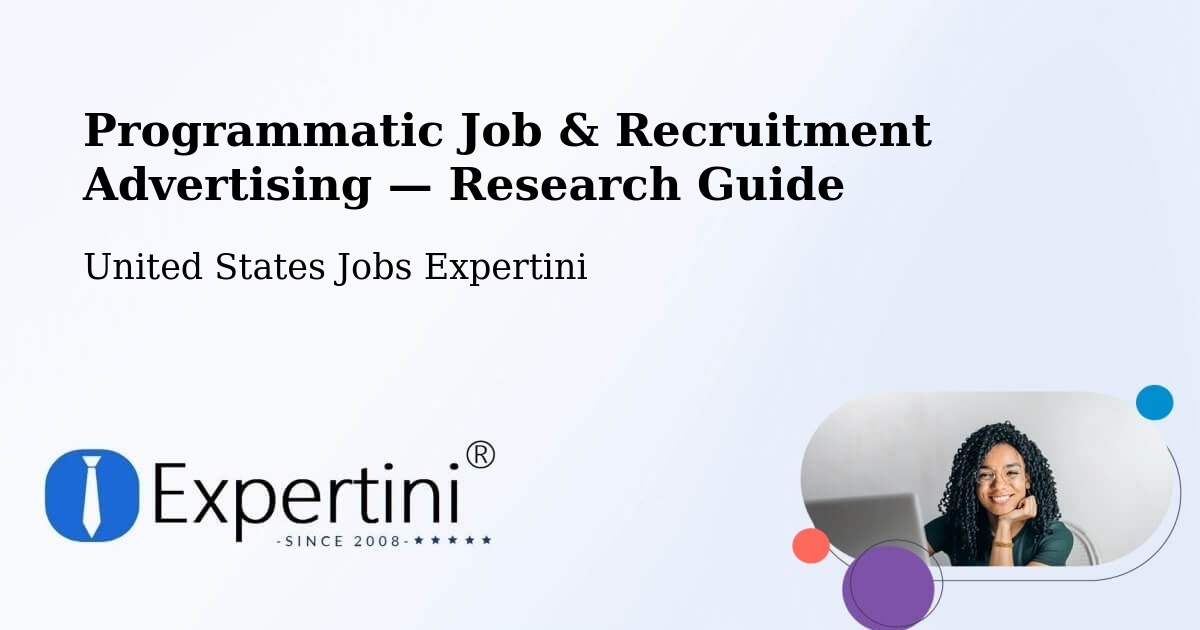 Programmatic Job & Recruitment Advertising — Research Guide – Foothill Ranch